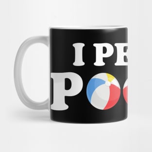 Funny I Pee In Pools Mug